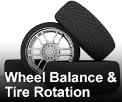 Wheel Balance and
Tire Rotation